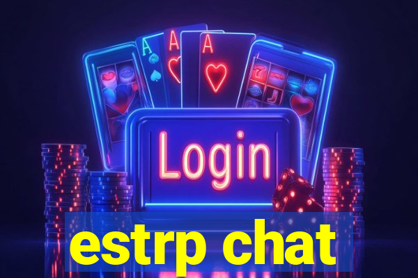 estrp chat