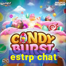 estrp chat