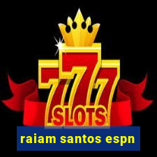 raiam santos espn