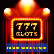 raiam santos espn