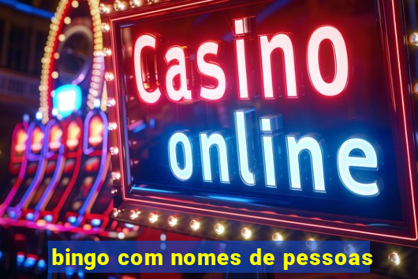 bingo com nomes de pessoas