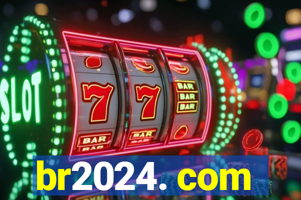 br2024. com