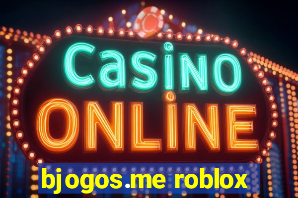 bjogos.me roblox