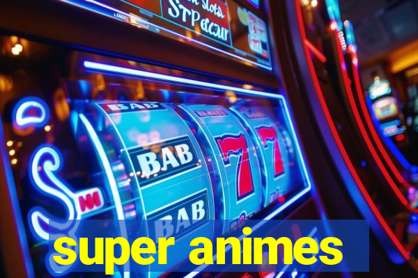 super animes