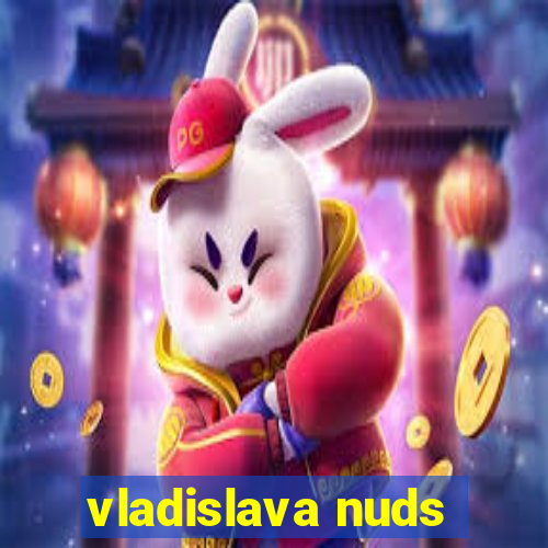 vladislava nuds