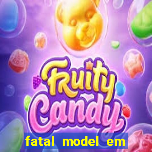 fatal model em eunapolis bahia