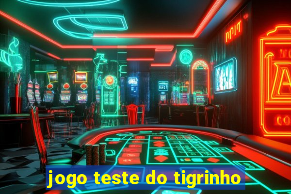 jogo teste do tigrinho