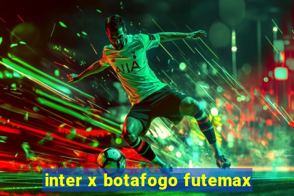 inter x botafogo futemax