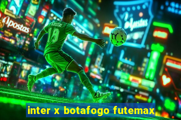 inter x botafogo futemax