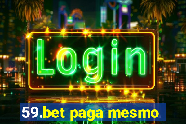 59.bet paga mesmo