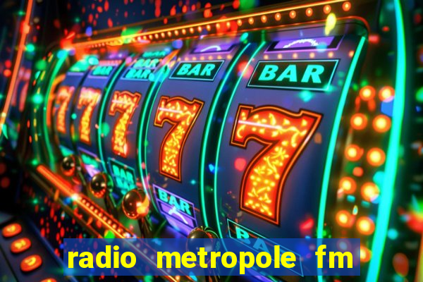 radio metropole fm salvador bahia