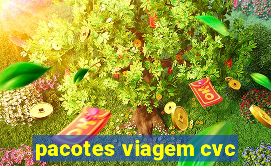 pacotes viagem cvc