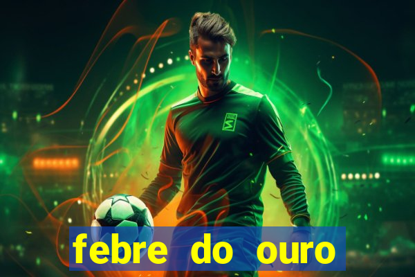 febre do ouro temporada 14