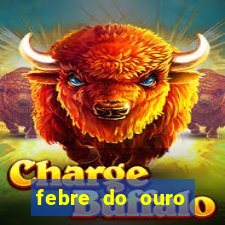 febre do ouro temporada 14