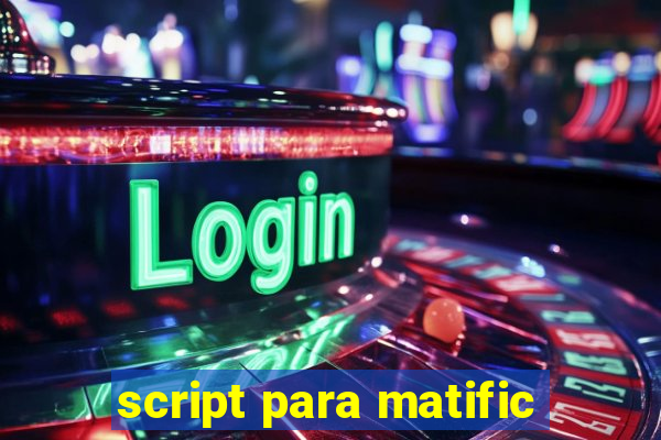 script para matific