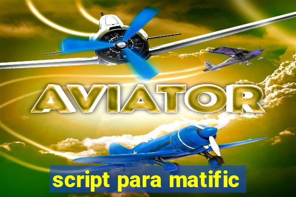 script para matific