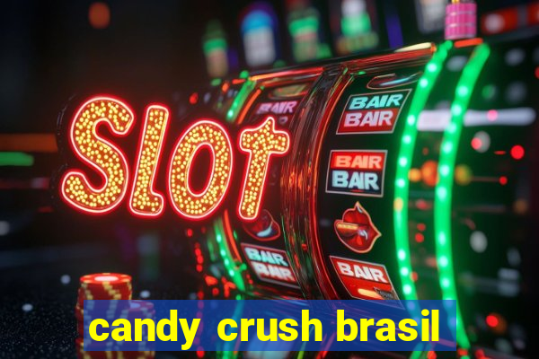 candy crush brasil