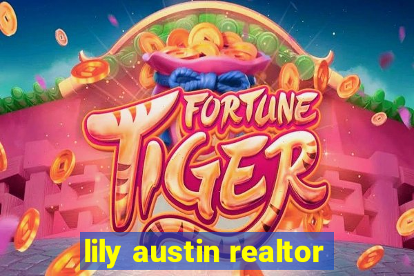 lily austin realtor