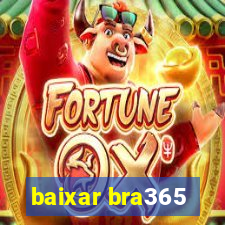 baixar bra365