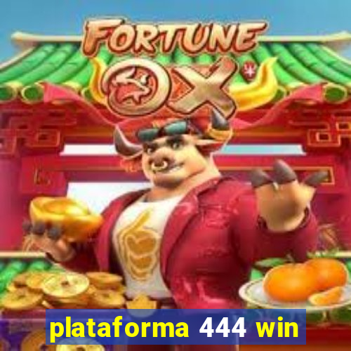 plataforma 444 win