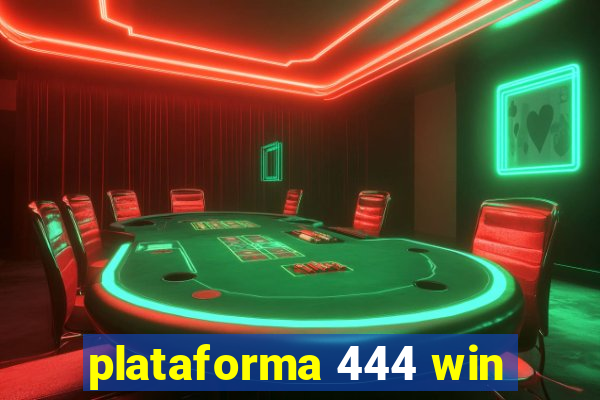 plataforma 444 win