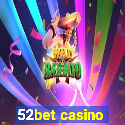 52bet casino