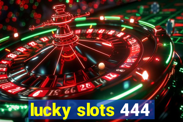 lucky slots 444