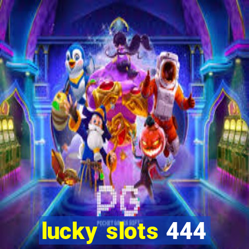 lucky slots 444