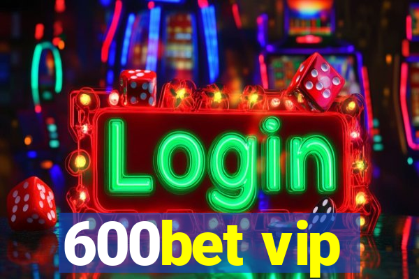 600bet vip