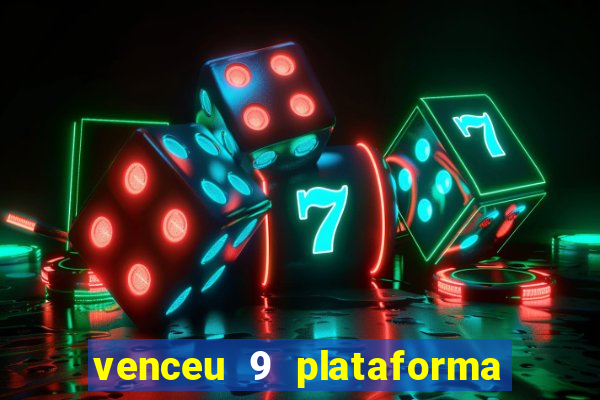 venceu 9 plataforma de jogos