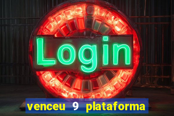 venceu 9 plataforma de jogos