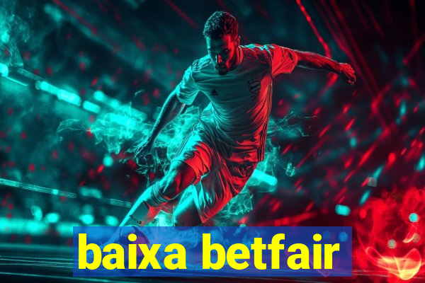 baixa betfair