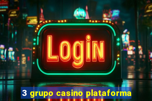 3 grupo casino plataforma