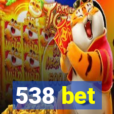 538 bet