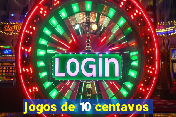 jogos de 10 centavos