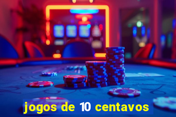 jogos de 10 centavos