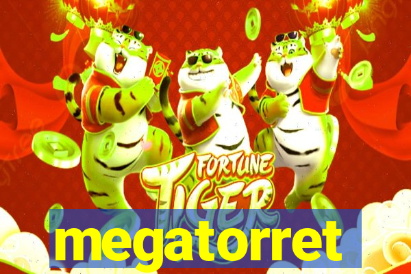 megatorret