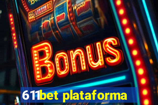 611bet plataforma