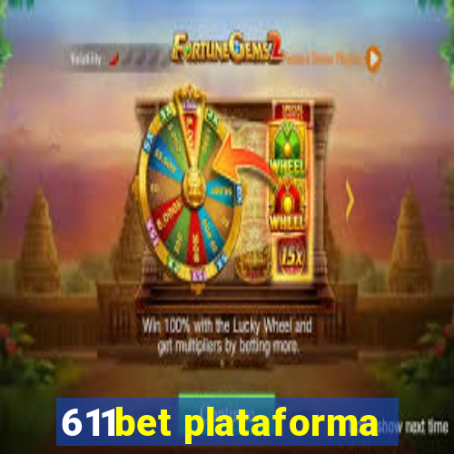 611bet plataforma