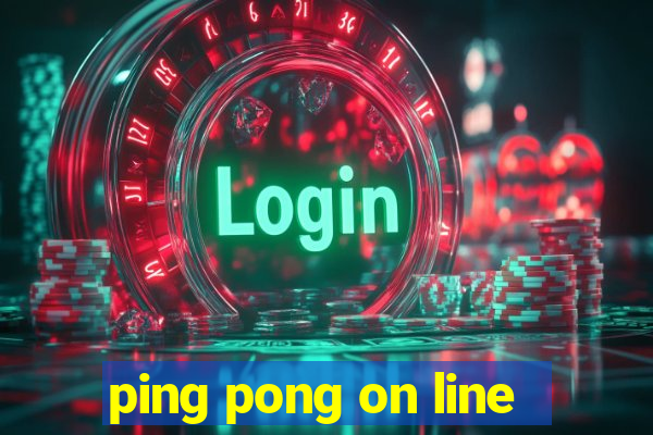 ping pong on line