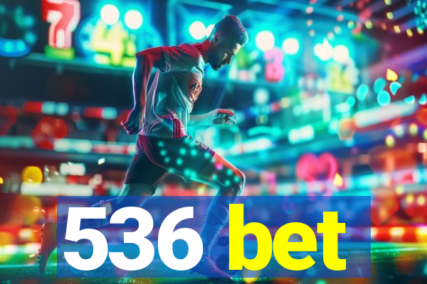 536 bet