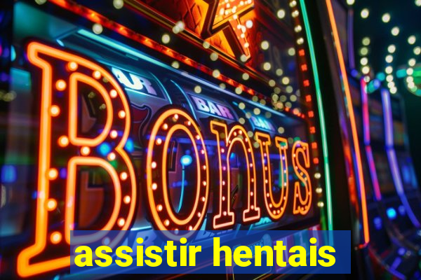 assistir hentais