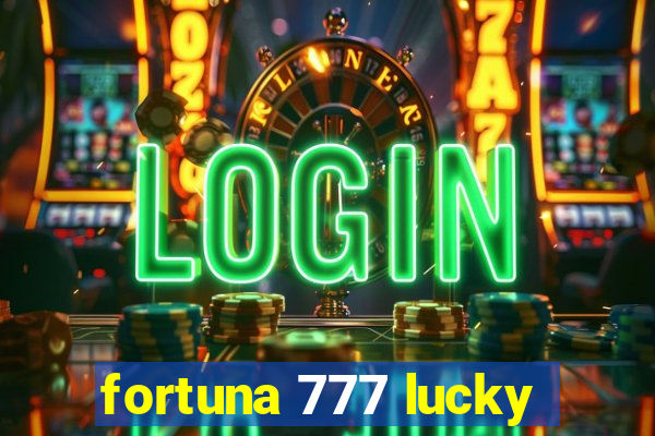 fortuna 777 lucky