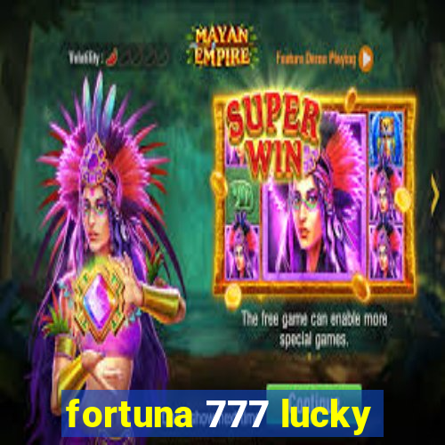 fortuna 777 lucky