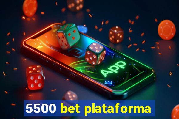 5500 bet plataforma