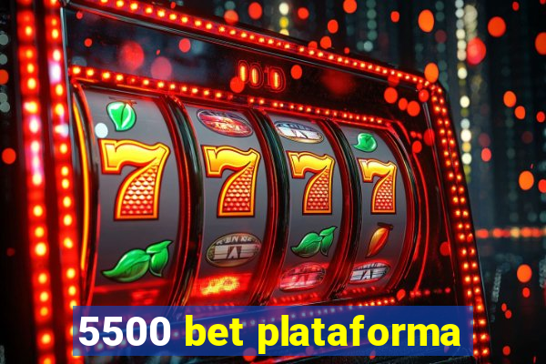 5500 bet plataforma