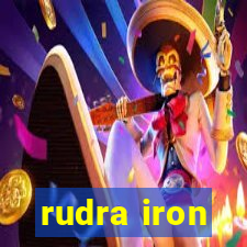 rudra iron