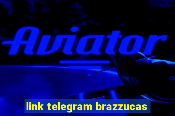 link telegram brazzucas