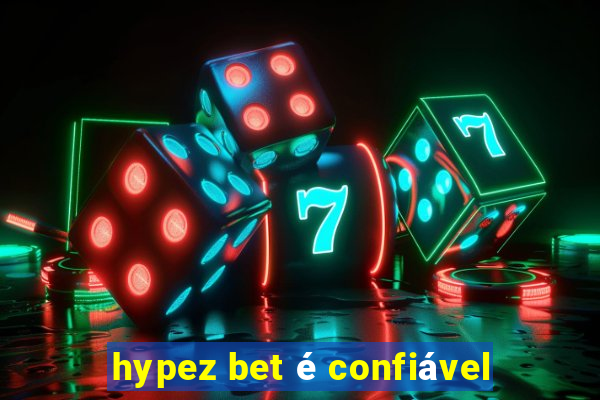 hypez bet é confiável