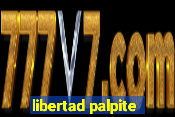 libertad palpite